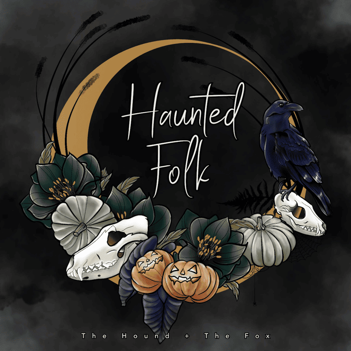 The Hound + The Fox - Haunted Folk
