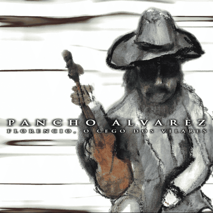 Pancho Alvarez - Florencia, O Cego Dos Vilares