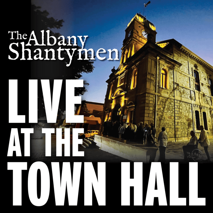 The Albany Shantymen  - Live at the Town Hall