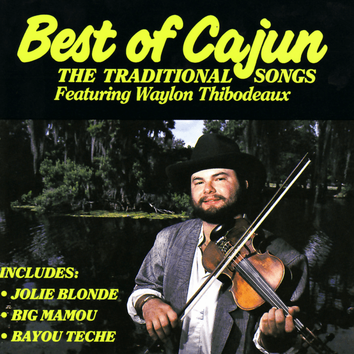 Waylon Thibodeaux - Best of Cajun - the Traditional Songs