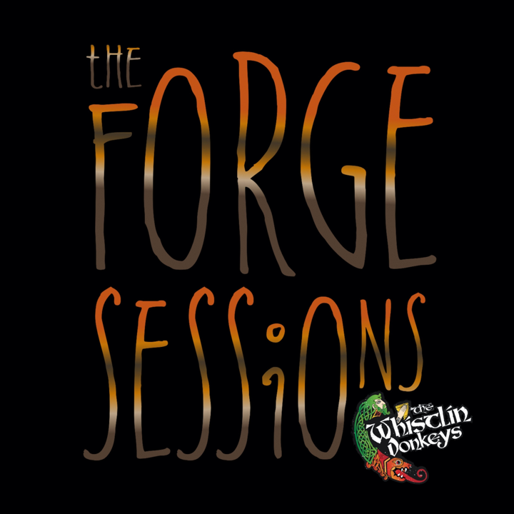 The Whistlin' Donkeys  - The Forge Sessions