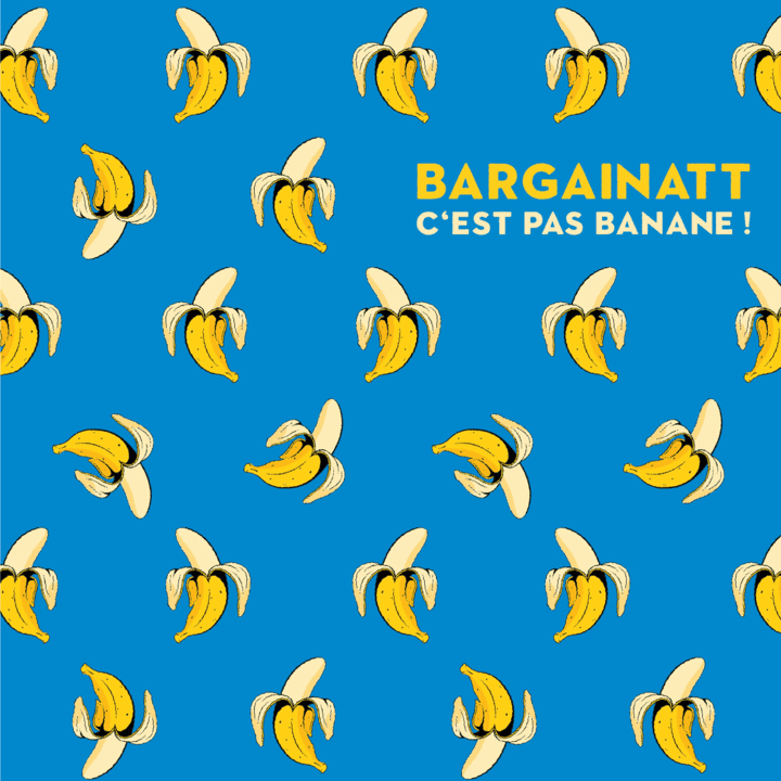 Bargainatt  - C'est Pas Banane !