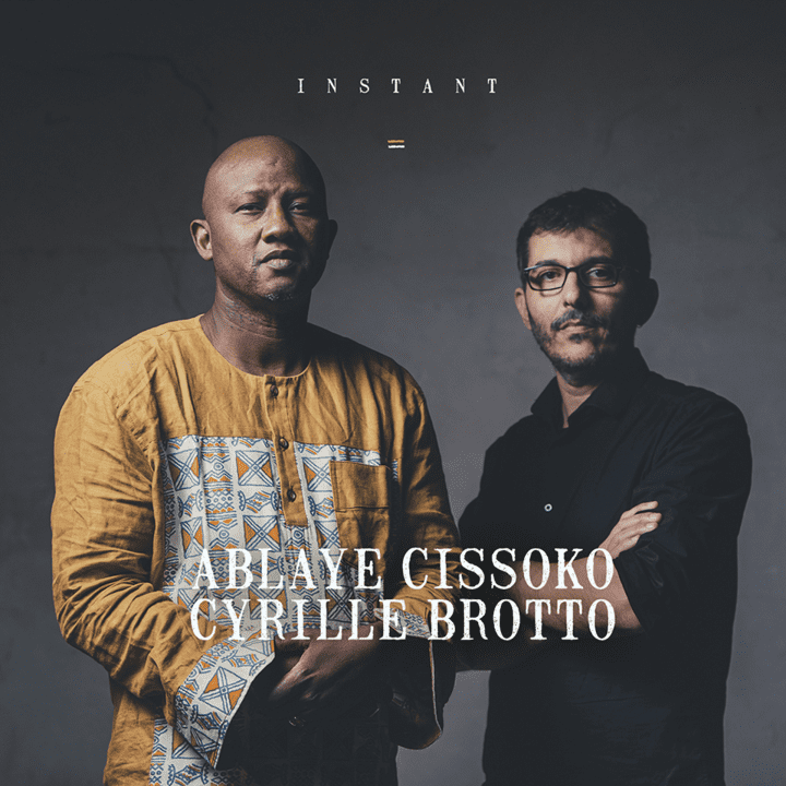 Ablaye Cissoko & Cyille Brotto  - Instant