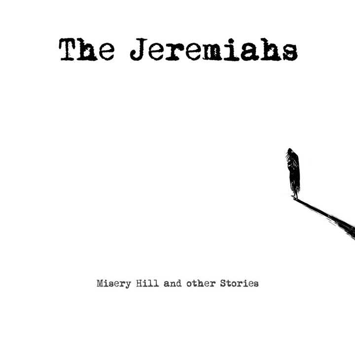 The Jeremiahs  - Misery Hill & Other Stories