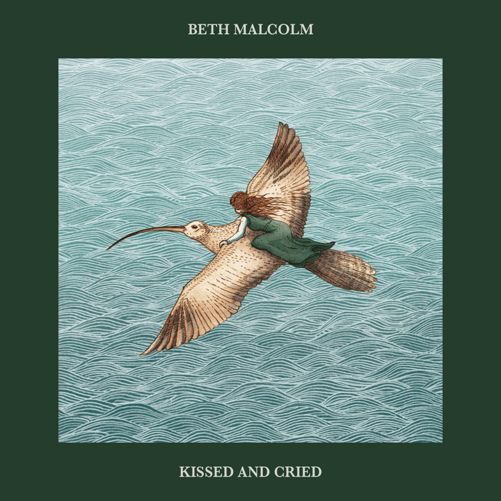 Beth Malcolm  - Kissed and Cried