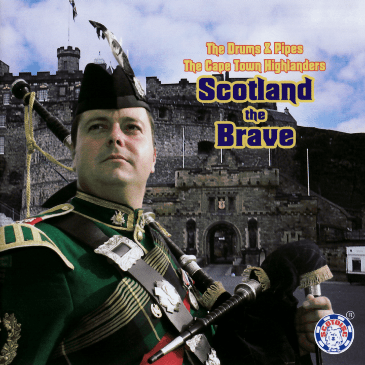The Drums & Pipes, The Cape Town Highlanders  - Scotland the Brave