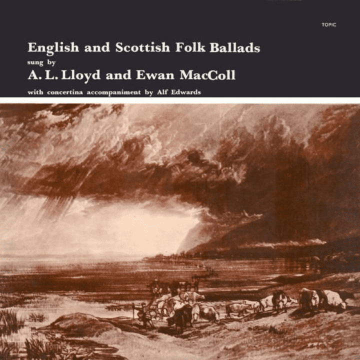 A. L. Lloyd And Ewan MacColl  - English And Scottish Folk Ballads