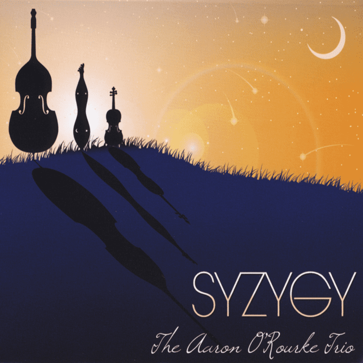 Aaron O'Rourke Trio  - Syzygy