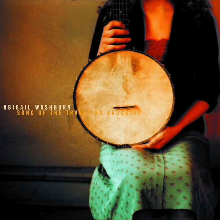 Abigail Washburn  - Song of the Traveling Daughter