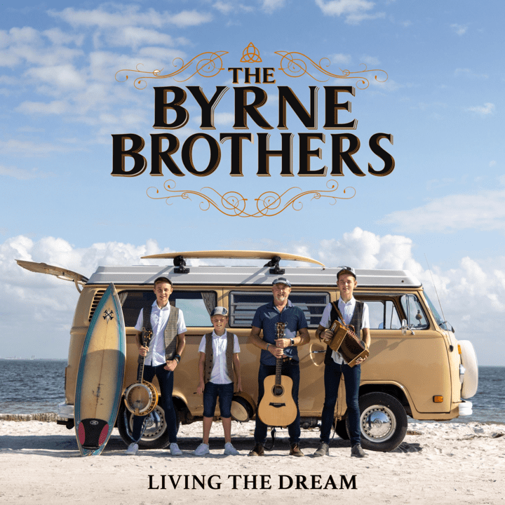 The Byrne Brothers - Living The Dream