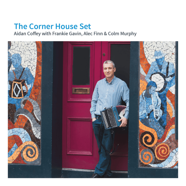 Aidan Coffey - The Corner House Set