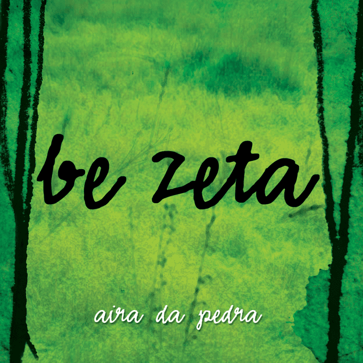 Aira Da Pedra - Be Zeta