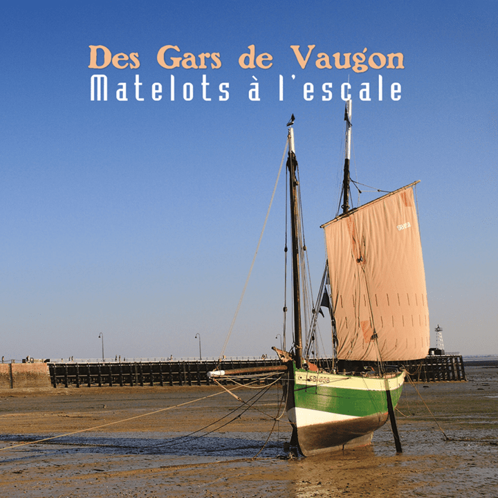 Des Gars de Vaugon  - Matelots à L'Escale