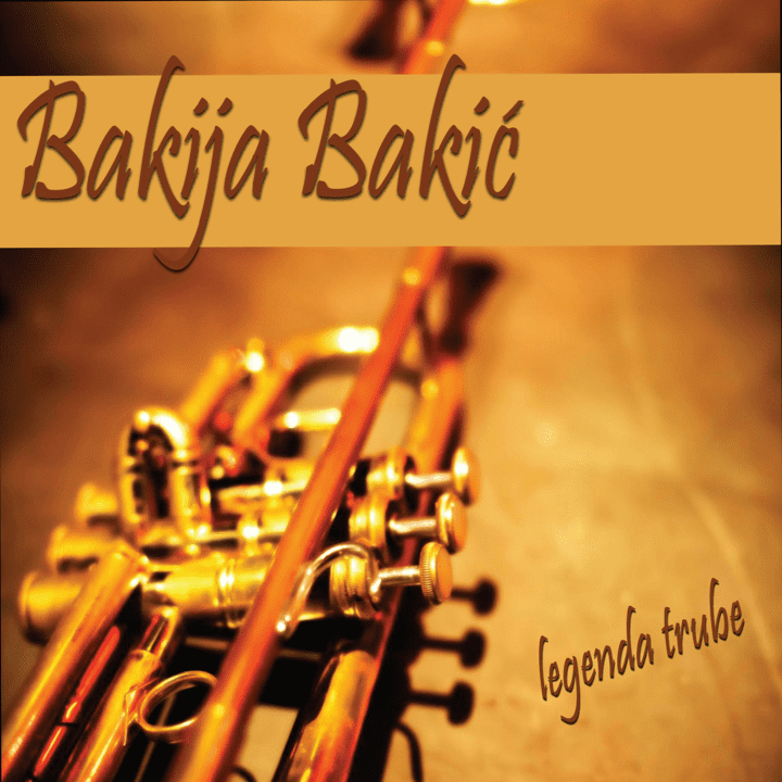 Bakija Bakic  - Legenda trube