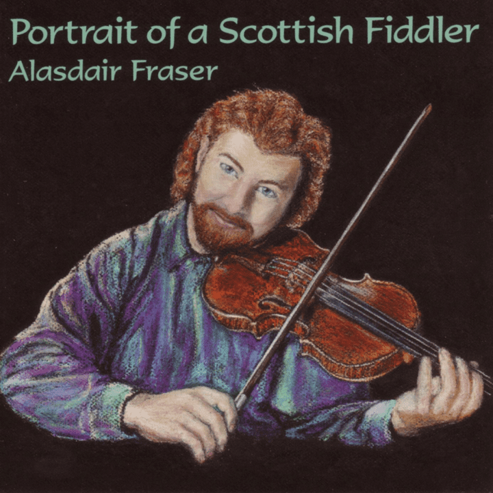 Alasdair Fraser  - Portrait Of A Scottish Fiddler