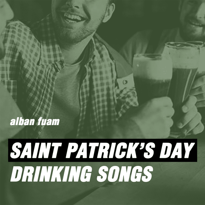 Alban Fùam  - Saint Patrick's Day Drinking Songs