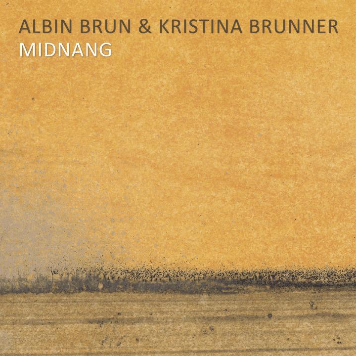 Albin Brun, Kristina Brunner  - Midnang