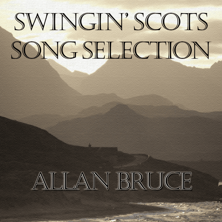 Allan Bruce - Swingin' Scots Song Selection