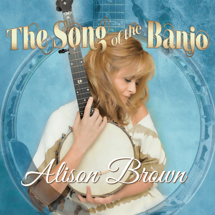 Alison Brown  - The Song of the Banjo