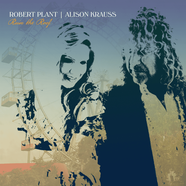 Alison Krauss & Robert Plant  - Raise the Roof