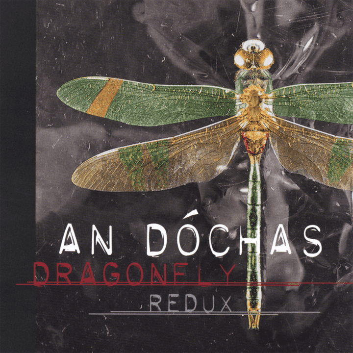 An Dochas  - Dragonfly Redux