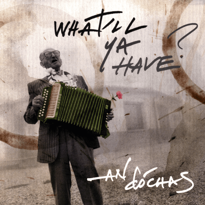 An Dochas  - What'll Ya Have