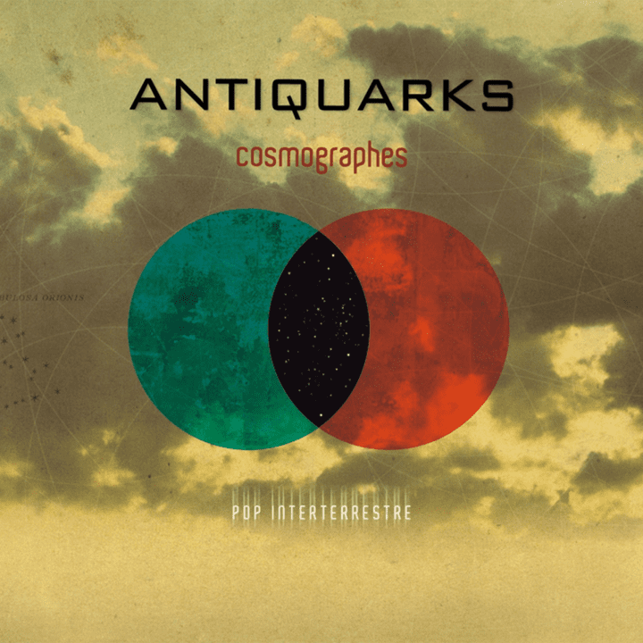 Antiquarks  - Cosmographes