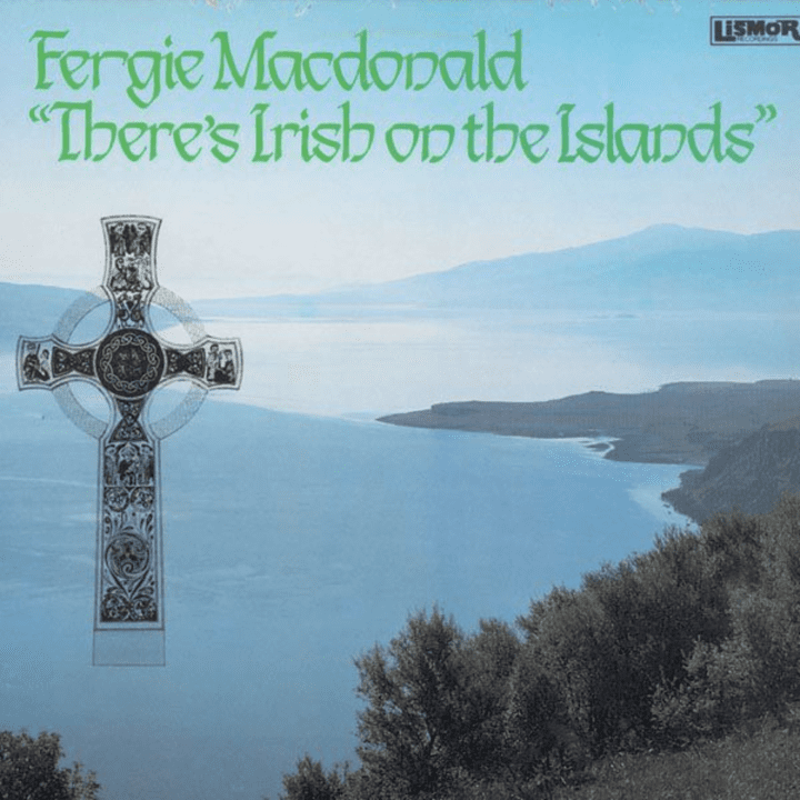 Fergie MacDonald - There's Irish On The Islands