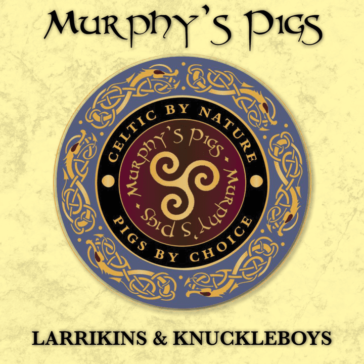 Murphy's Pigs - Larrikins & Knuckle Boys