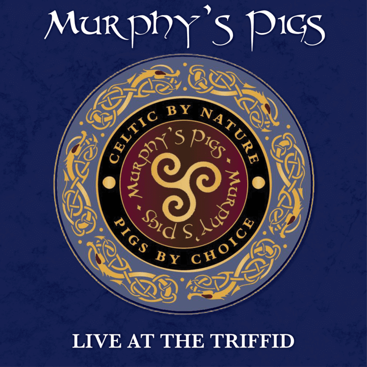 Murphy's Pigs - Live at the Triffid
