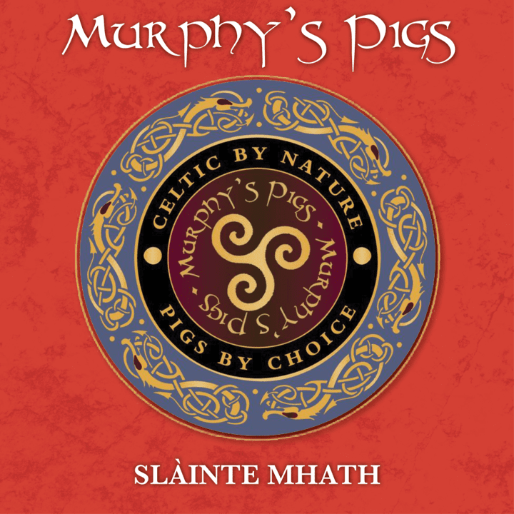 Murphy's Pigs - Slàinte Mhath