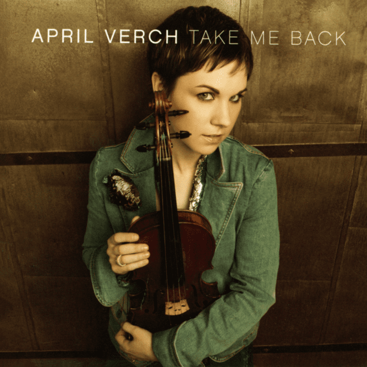 April Verch  - Take Me Back