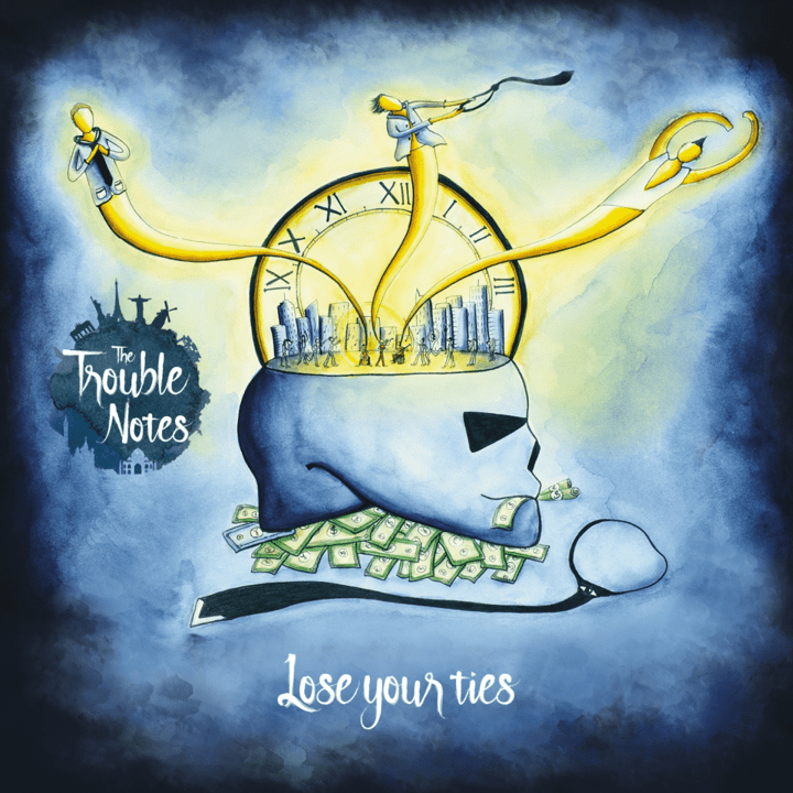 The Trouble Notes  - Lose Your Ties