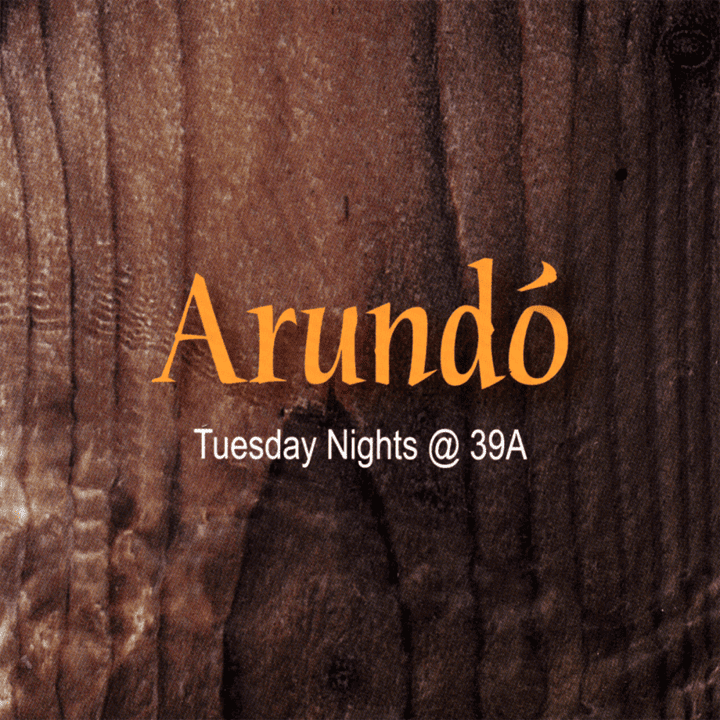 Arundó - Tuesday Nights @39A