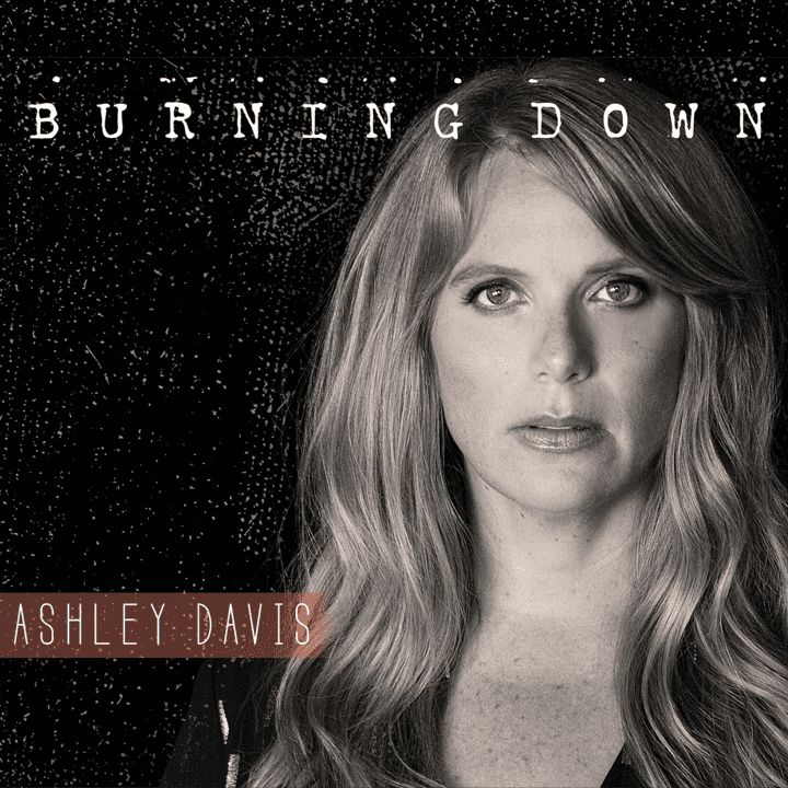 Ashley Davis  - Burning Down