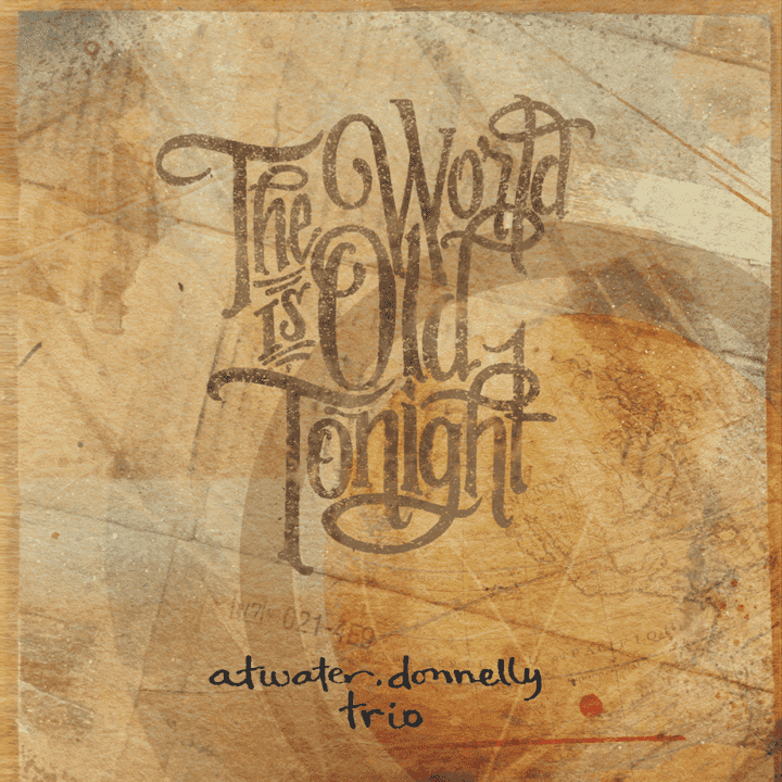 Aubrey Atwater, Elwood Donnelly  - The World is Old Tonight