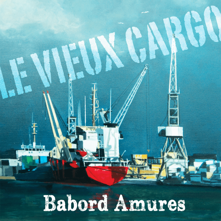 Babord Amures  - Le vieux cargo