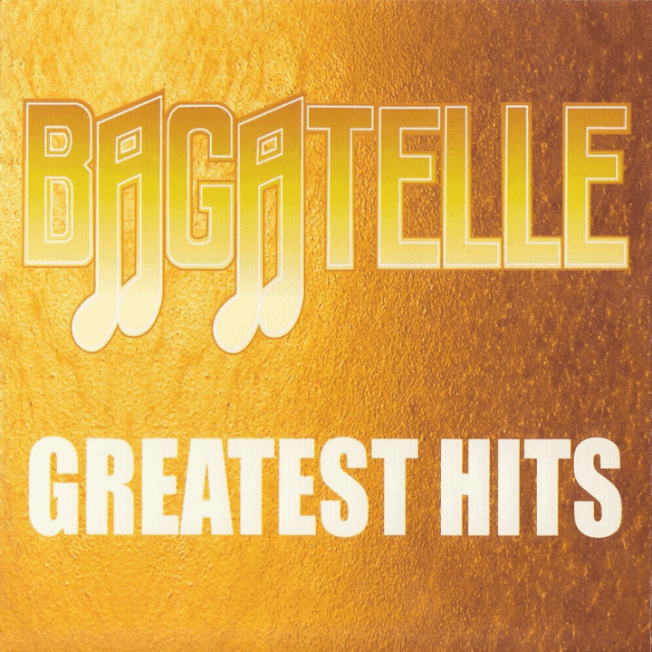 Bagatelle  - Greatest Hits