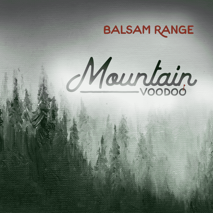 Balsam Range  - Mountain Voodoo