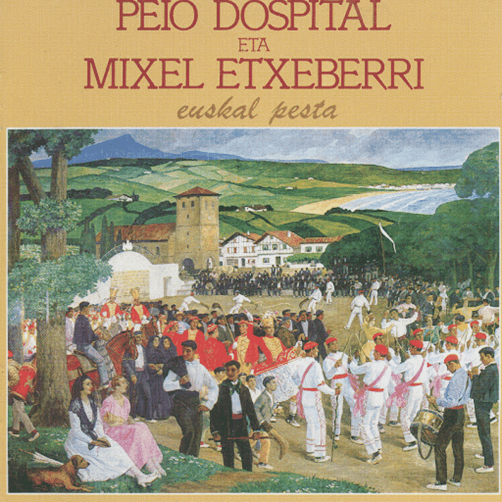 Peio Dospital, Mixel Etxeberri - Euskal Pesta