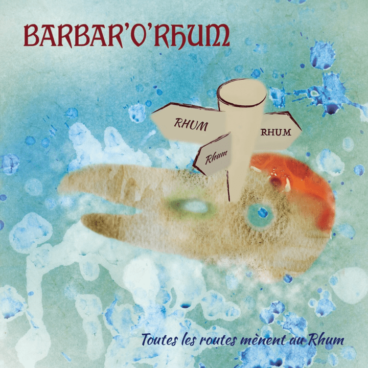 Barbar'O'Rhum  - Toutes les routes mènent au rhum