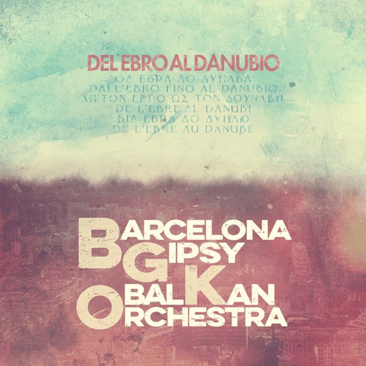 Barcelona Gipsy balKan Orchestra - Del Ebro al Danubio