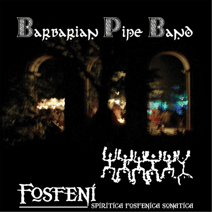 Barbarian Pipe Band - Fosfeni spiritica fosfenica sonatica