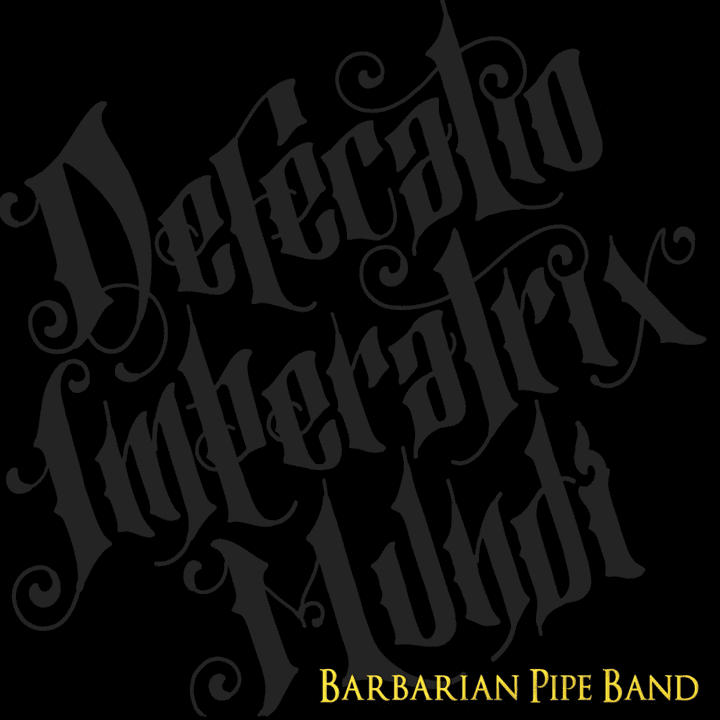 Barbarian Pipe Band  - Defecatio Imperatrix Mundi