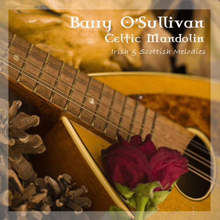 Barry O'sullivan  - Celtic Mandolin: Irish & Scottish Melodies