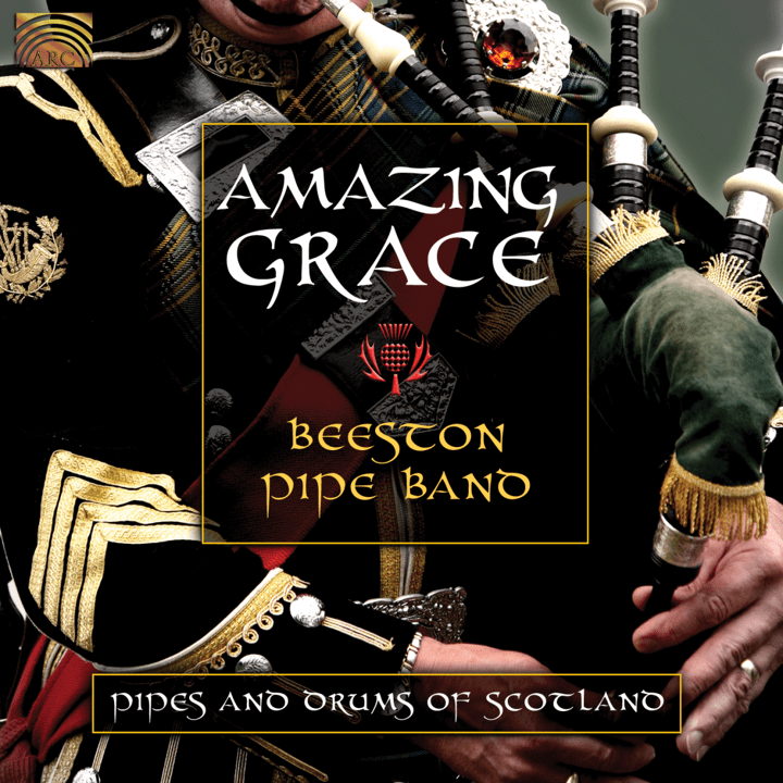 Beeston Pipe Band - Amazing Grace: Pipes And Drums Of Scotland