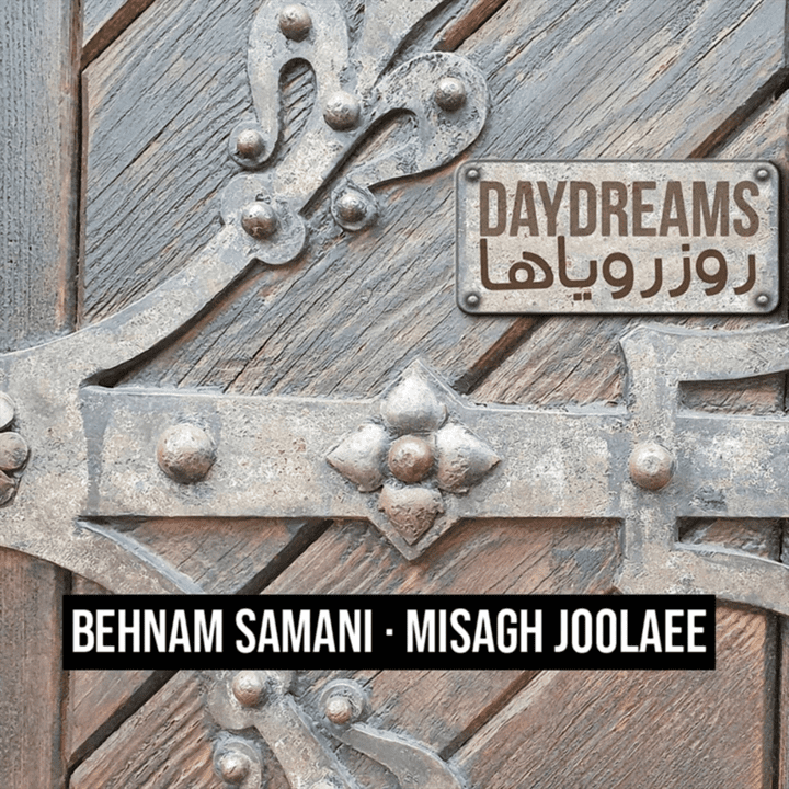 Misagh Joolaee & Behnam Samani - Daydreams