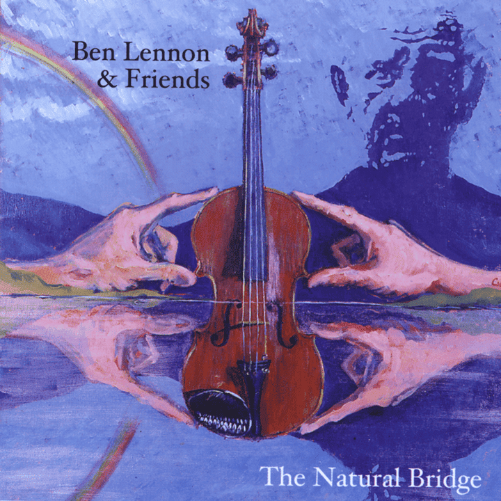 Ben Lennon & Friends  - The Natural Bridge