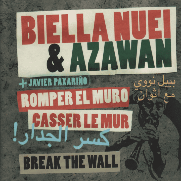 Biella Nuei  - Romper el Muro-Casser le Mur