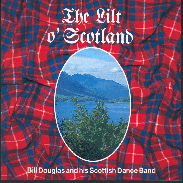 Bill Douglas and his Scottish Dance Band  - Lilt o' Scotland